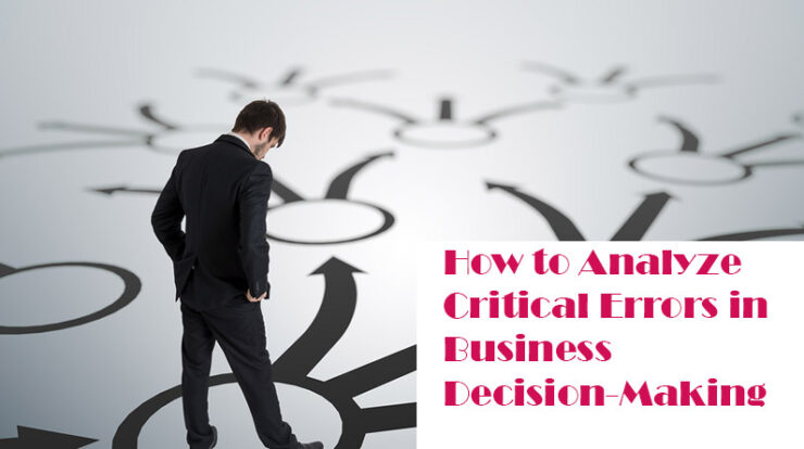 How to Analyze Critical Errors in Business Decision-Making